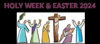 HOLY WEEK & EASTER 2024